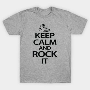 Keep Calm And Rock It T-Shirt